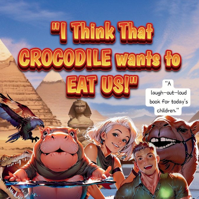'I Think That CROCODILE wants to EAT US!'