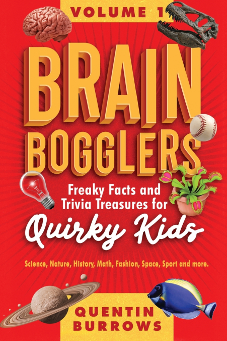Brain Bogglers Freaky Facts and Trivia Treasures for Quirky Kids