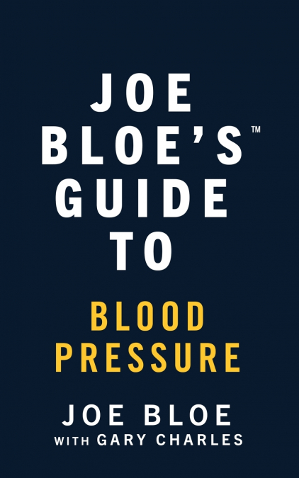 Joe Bloe’s Guide to Blood Pressure