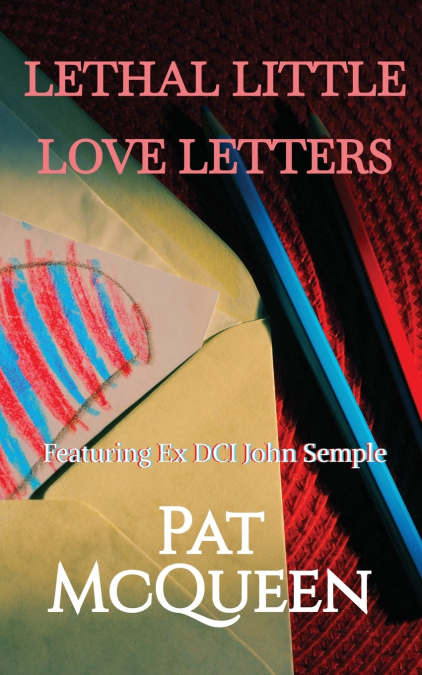 LETHAL LITTLE LOVE LETTERS