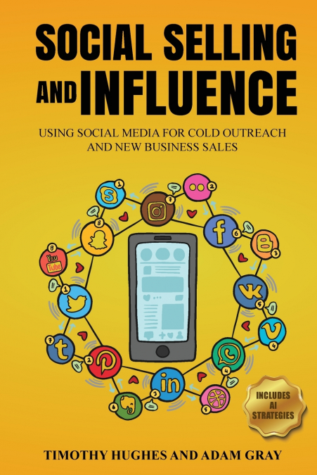Social Selling and Influence - Using Social Media for Cold Outreach   and New Business Sales