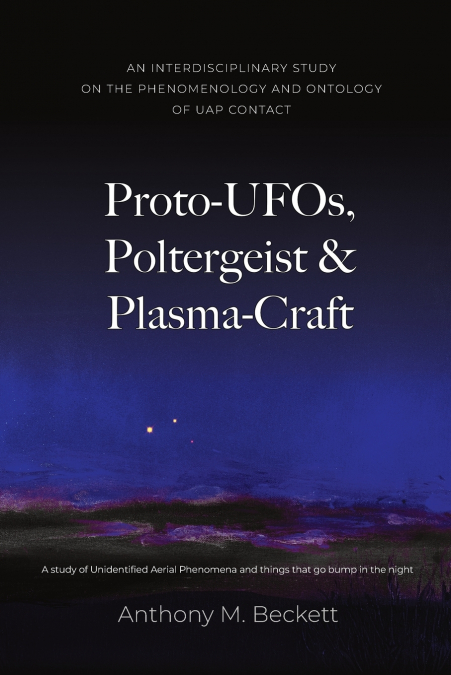 Proto-UFOs, Poltergeist & Plasma-Craft