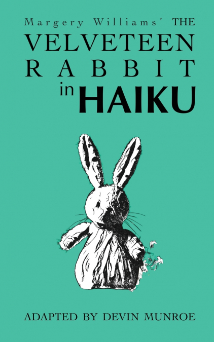 The Velveteen Rabbit in Haiku