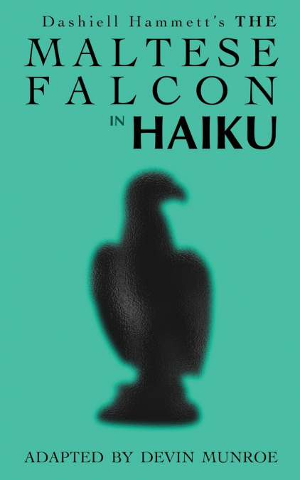 The Maltese Falcon in Haiku