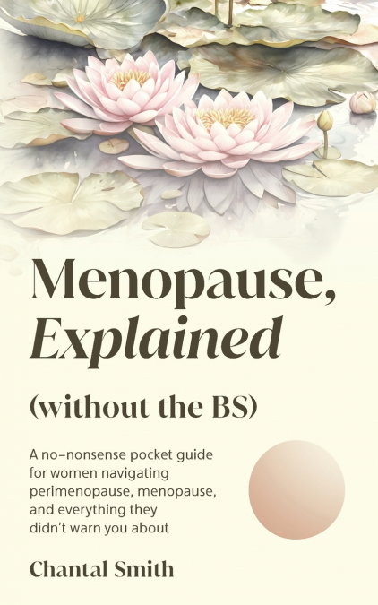 Menopause Explained without the BS