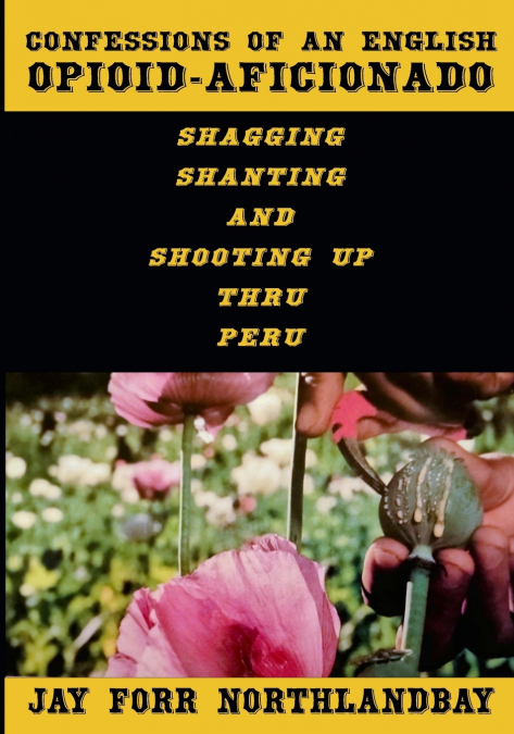 CONFESSIONS OF AN ENGLISH OPIOID-AFICIONADO