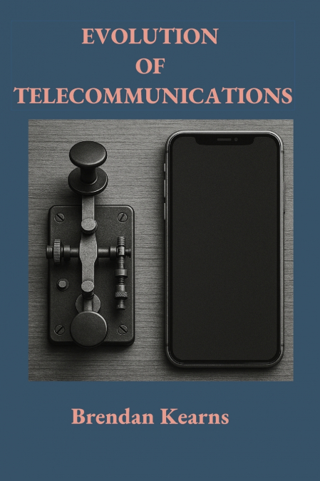 EVOLUTION OF TELECOMMUNICATIONS