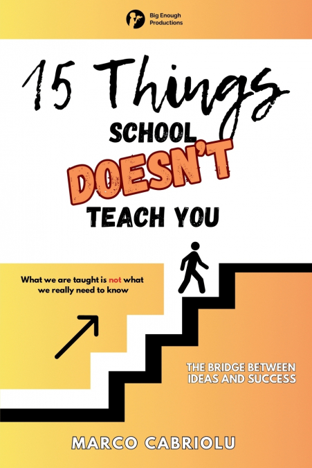 15 THINGS SCHOOL DOESN’T TEACH YOU