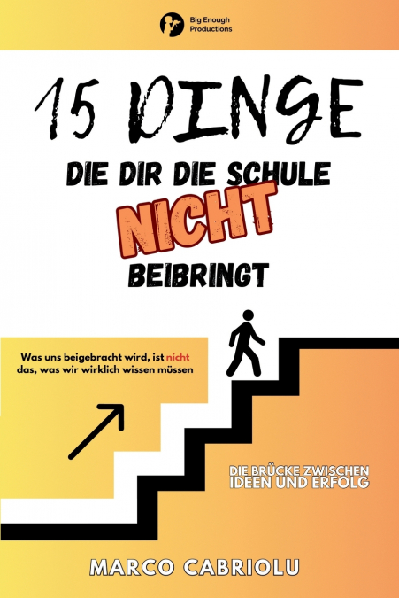 15 DINGE, DIE DIR DIE SCHULE NICHT BEIBRINGT
