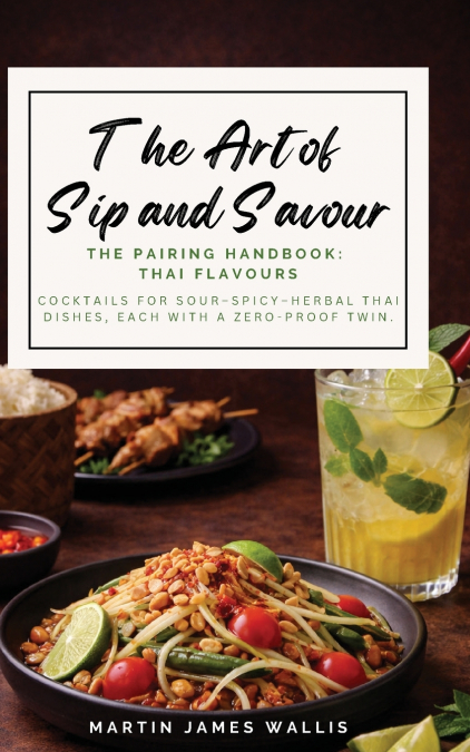 The Art of Sip and Savour. The Pairing Handbook