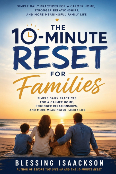 The 10-Minute Reset For Families