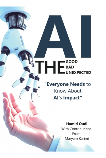 AI - The Good, The Bad, and The Unexpected