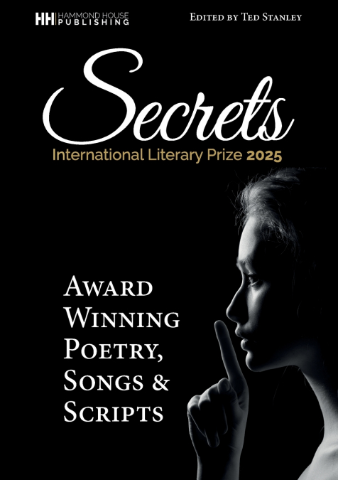 SECRETS Award wunning poetry, scripts and songs