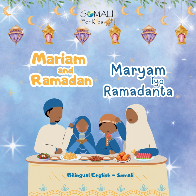 Mariam and Ramadan - English - Somali Bilingual Book