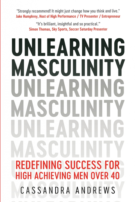 Unlearning Masculinity