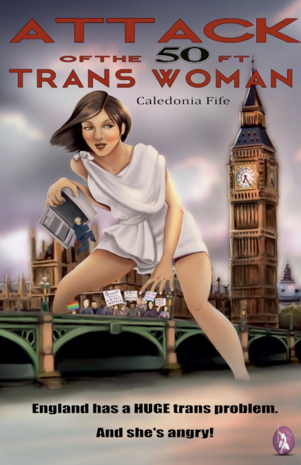Attack of the 50 ft Trans Woman