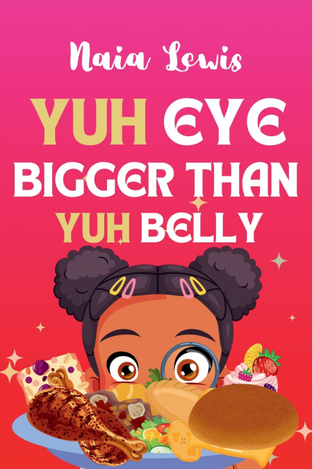 Yuh Eye Bigger Than Yuh Belly