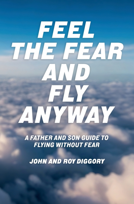 Feel The Fear and Fly Anyway