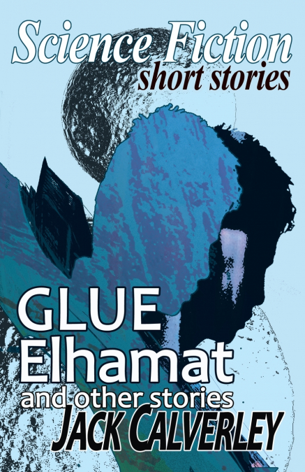 Glue, Elhamat and Other Stories