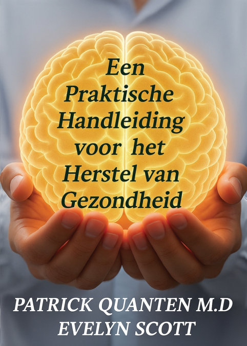 Een Praktische Handleiding voor het Herstel van Gezondheid