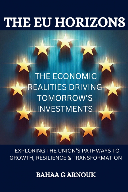 The EU Horizons The Economic Realities Driving Tomorrow’s Investments