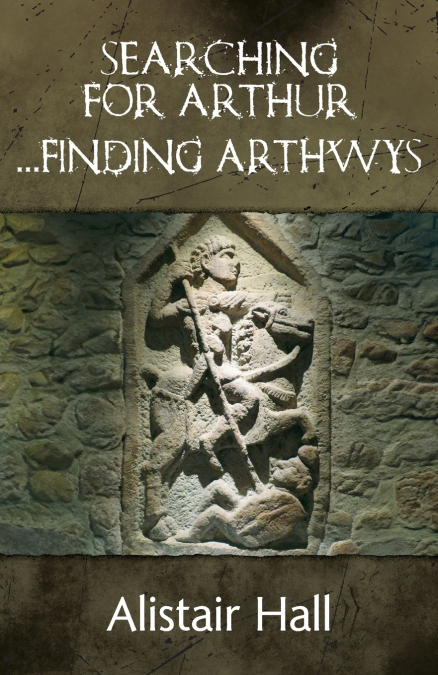 Searching for Arthur ... Finding Arthwys