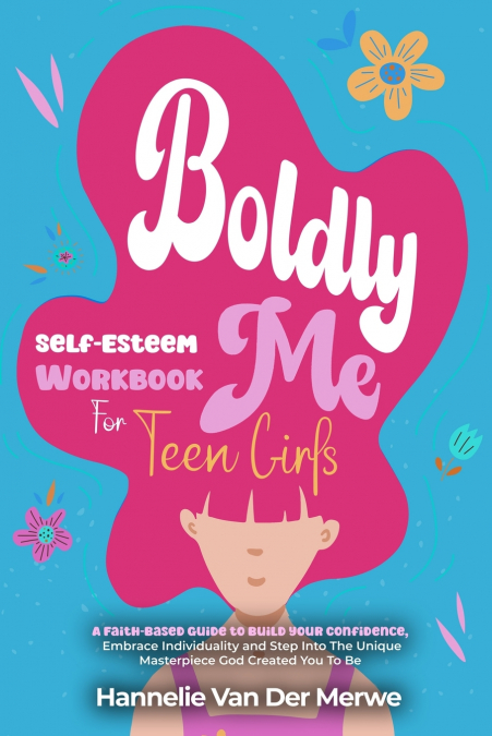 Self-Esteem Workbook For Teen Girls (BOLDLY ME)