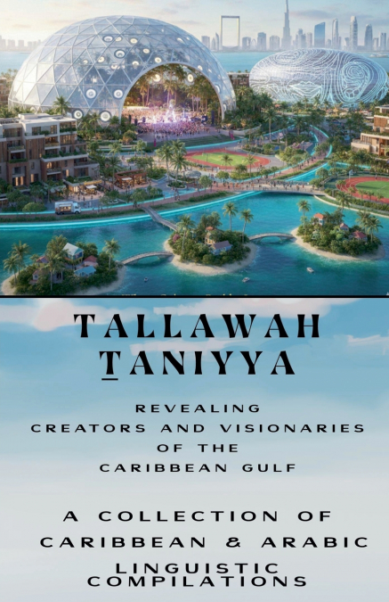 Tallawah Taniyya Glossary & Carib-Arab Chronicles