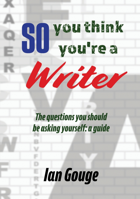 So, you think you’re a Writer