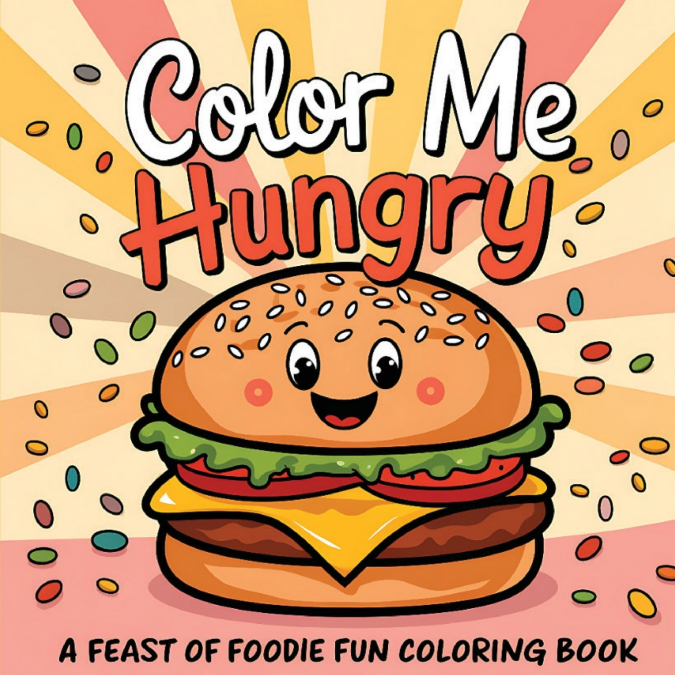 Color Me Hungry | A Feast of Foodie Fun Coloring Book