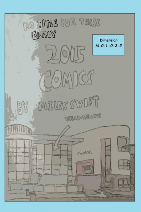 No Title For These Early 2015 Comics (Miles Swift’s Extended Time Travel Edition - Good Ending)