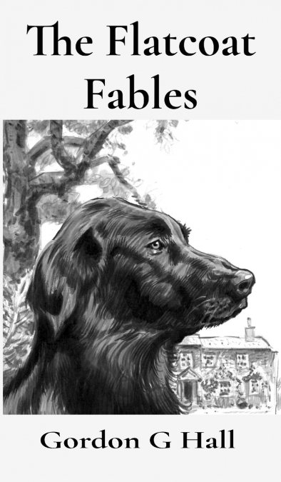The Flatcoat Fables