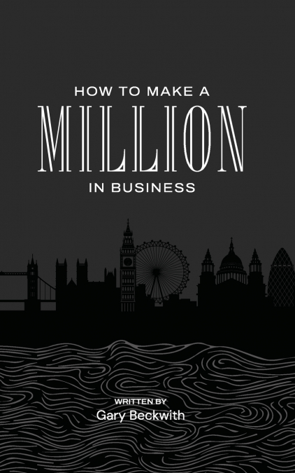 How to Make a Million in Business