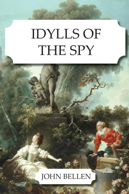 Idylls of the Spy