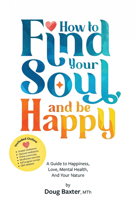 How to Find Your Soul and be Happy