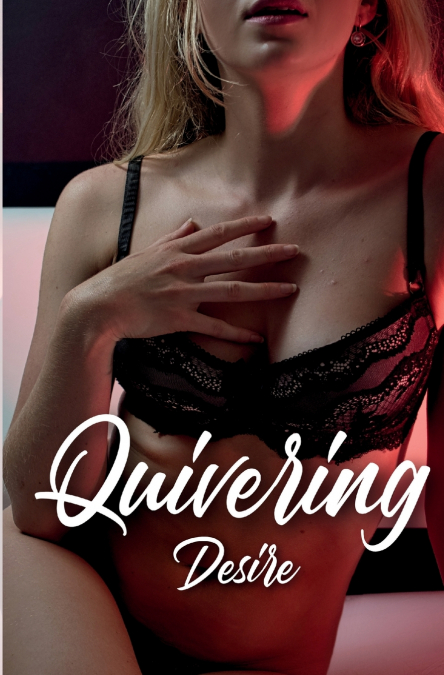 Quivering Desire