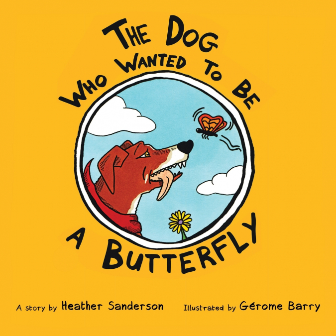 The Dog Who Wanted to Be a Butterfly