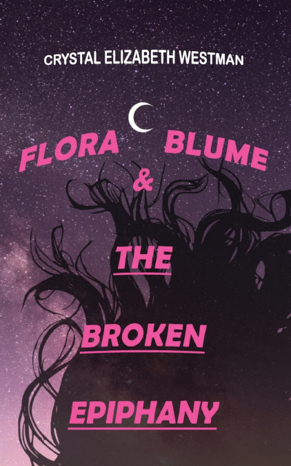 FLORA BLUME & THE BROKEN EPIPHANY