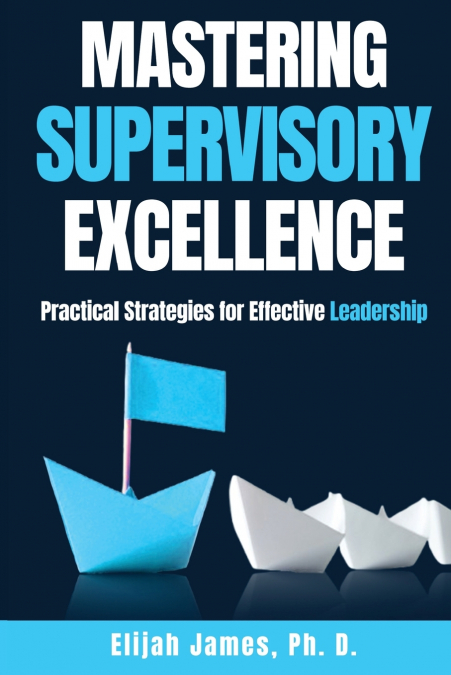 Mastering Supervisory Excellence