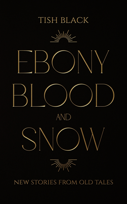 Ebony, Blood, and Snow