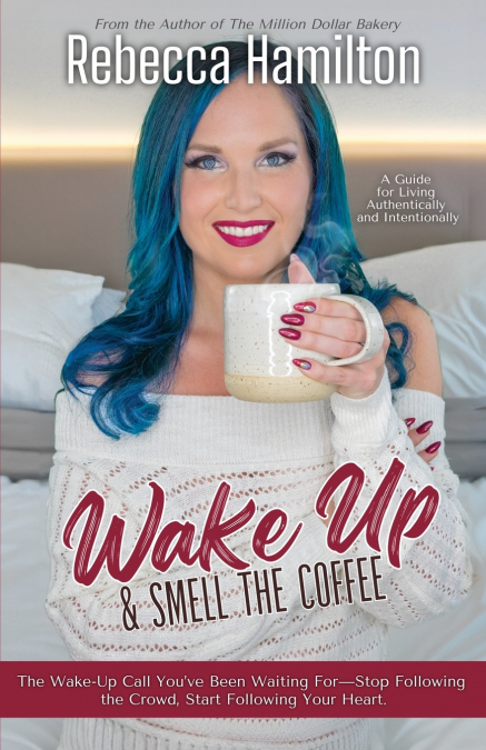 Wake Up & Smell The Coffee