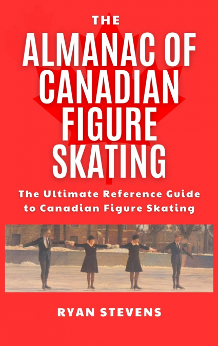 The Almanac of Canadian Figure Skating