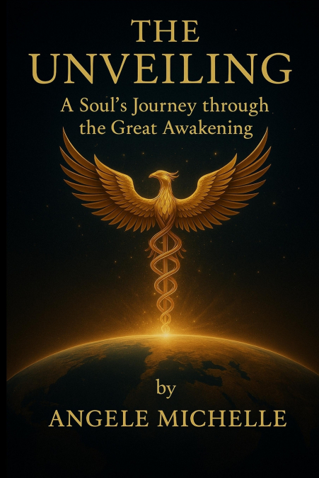The Unveiling - A Soul’s Journey Through the Great Awakening