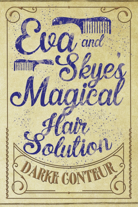 Eva and Skye’s Magical Hair Solution