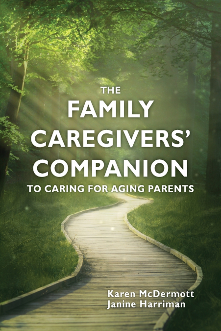 The Family Caregivers’ Companion to Caring for Aging Parents