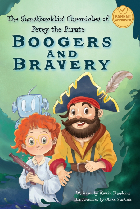 The Swashbucklin’ Chronicles of Petey the Pirate - Boogers and Bravery
