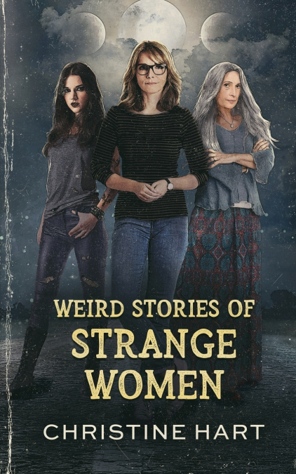 Weird Stories of Strange Women
