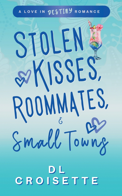 Stolen Kisses, Roommates, and Small Towns