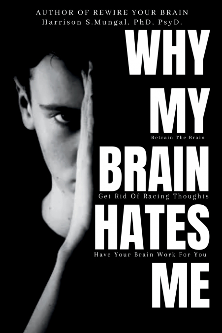 Why My Brain Hates Me?