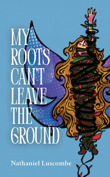 My Roots Can’t Leave the Ground